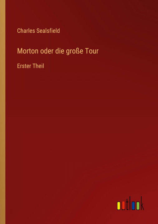 Knjiga Morton oder die große Tour Charles Sealsfield
