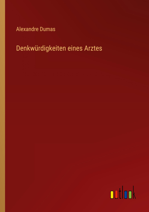 Kniha Denkwürdigkeiten eines Arztes Alexander Dumas