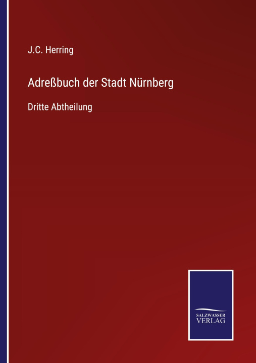 Kniha Adreßbuch der Stadt Nürnberg J.C. Herring