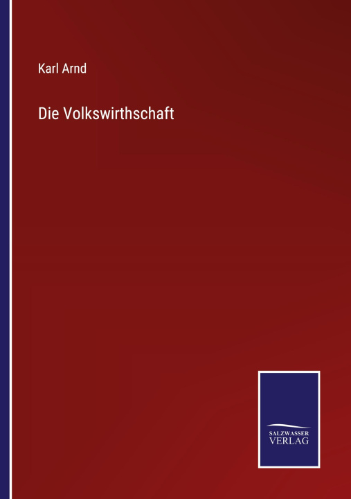 Knjiga Die Volkswirthschaft Karl Arnd