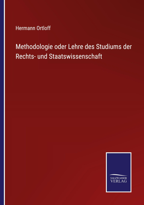 Kniha Methodologie oder Lehre des Studiums der Rechts- und Staatswissenschaft 