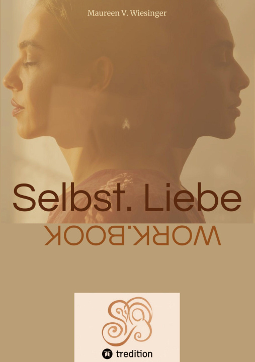 Könyv Selbst.Liebe Maureen V. Wiesinger
