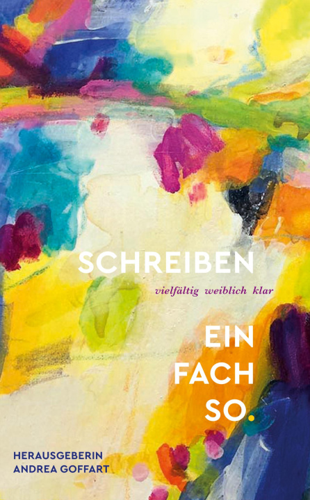 Kniha Schreiben - einfach so Andrea Goffart