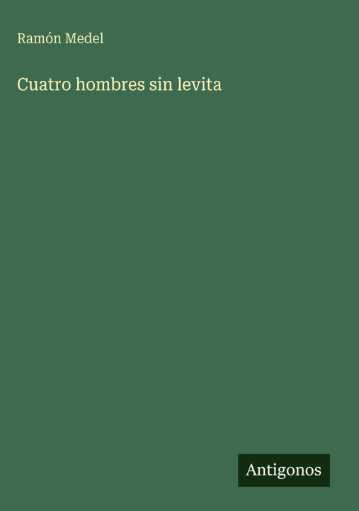 Kniha Cuatro hombres sin levita Ramón Medel