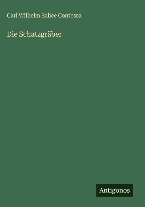 Kniha Die Schatzgräber Carl Wilhelm Salice Contessa
