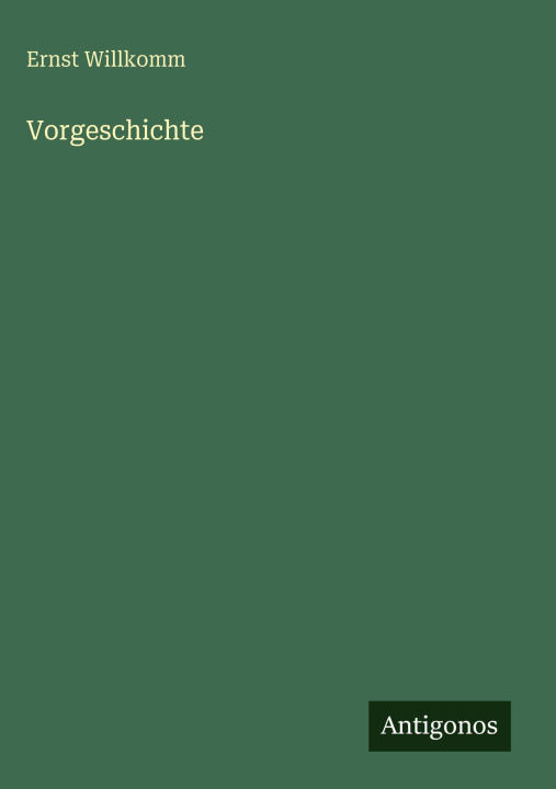 Kniha Vorgeschichte Ernst Willkomm