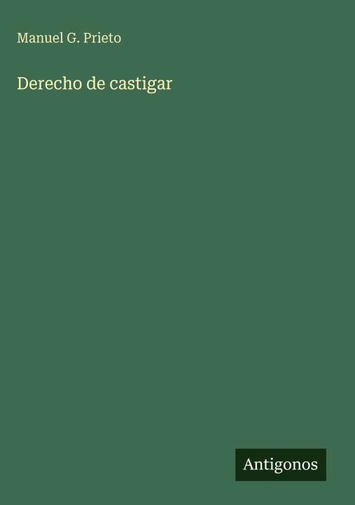 Kniha Derecho de castigar Manuel G. Prieto