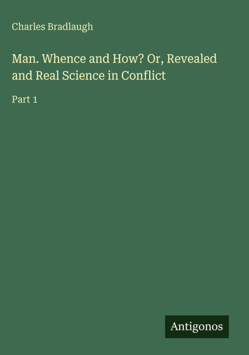 Kniha Man. Whence and How? Or, Revealed and Real Science in Conflict 