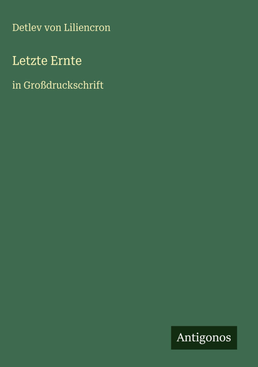Kniha Letzte Ernte Detlev von Liliencron