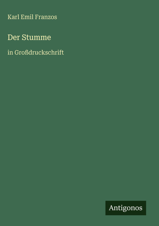 Kniha Der Stumme Karl Emil Franzos