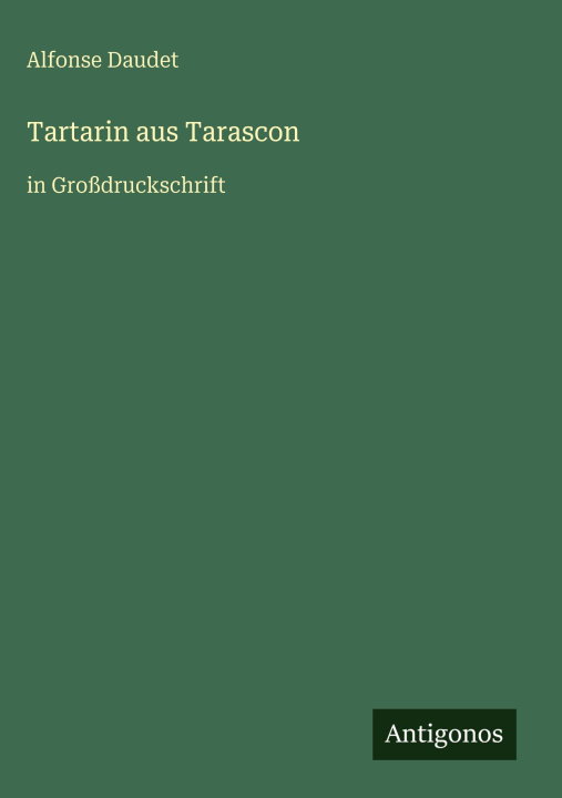 Kniha Tartarin aus Tarascon Alfonse Daudet