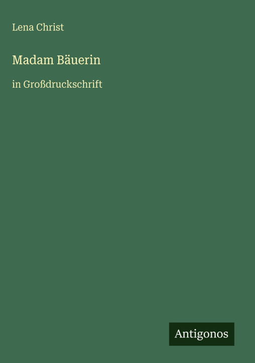 Knjiga Madam Bäuerin Lena Christ