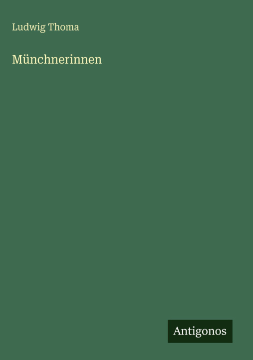 Kniha Münchnerinnen Ludwig Thoma