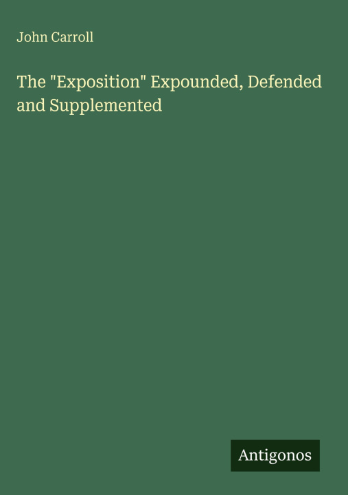Kniha The "Exposition" Expounded, Defended and Supplemented 