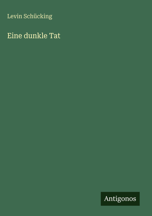 Kniha Eine dunkle Tat Levin Schücking