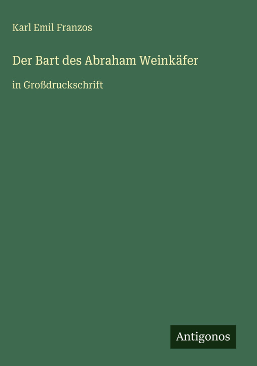 Kniha Der Bart des Abraham Weinkäfer Karl Emil Franzos