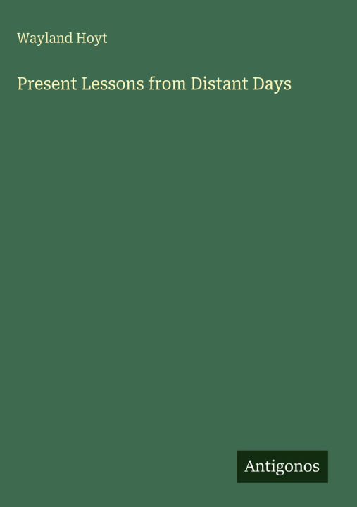 Kniha Present Lessons from Distant Days 