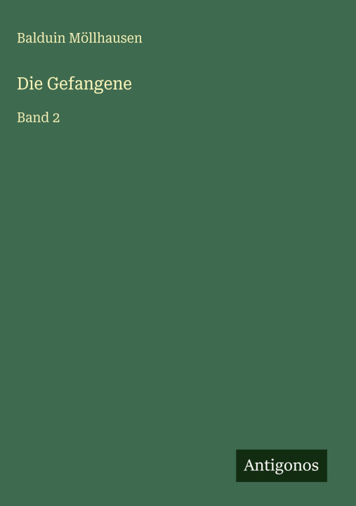 Kniha Die Gefangene Balduin Möllhausen
