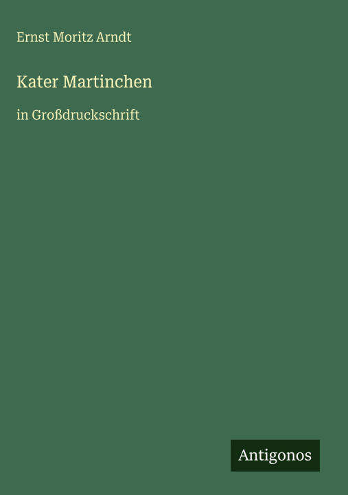 Könyv Kater Martinchen Ernst Moritz Arndt