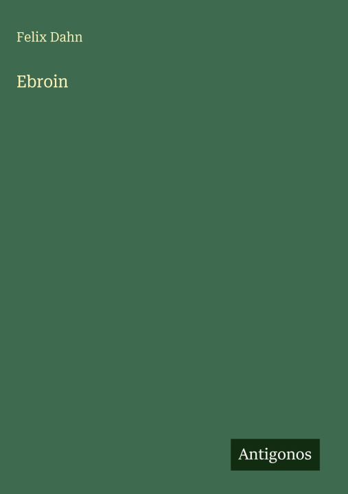 Kniha Ebroin Felix Dahn