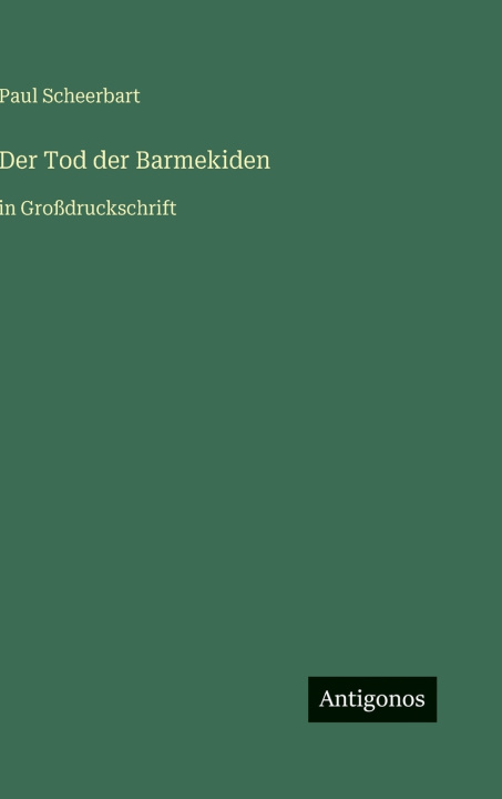 Kniha Der Tod der Barmekiden Paul Scheerbart