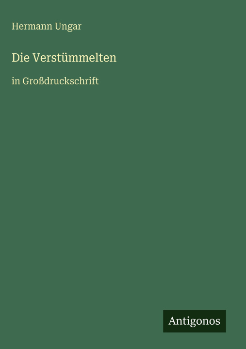 Kniha Die Verstümmelten Hermann Ungar
