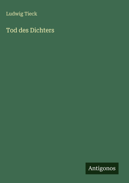 Libro Tod des Dichters Ludwig Tieck