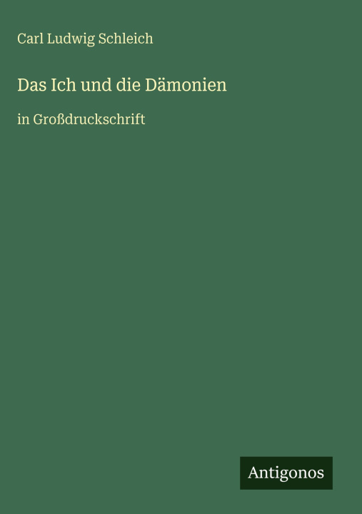 Kniha Das Ich und die Dämonien Carl Ludwig Schleich