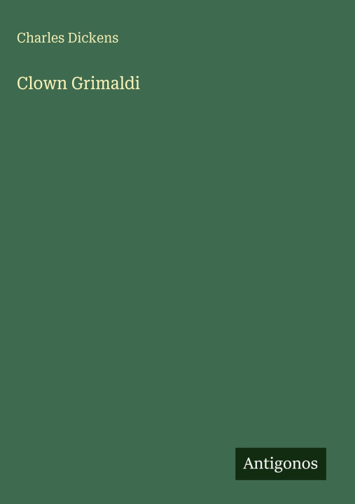 Kniha Clown Grimaldi Charles Dickens
