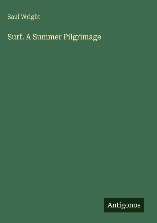 Kniha Surf. A Summer Pilgrimage 