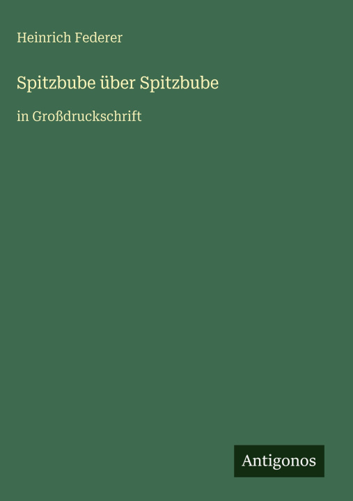 Könyv Spitzbube über Spitzbube Heinrich Federer