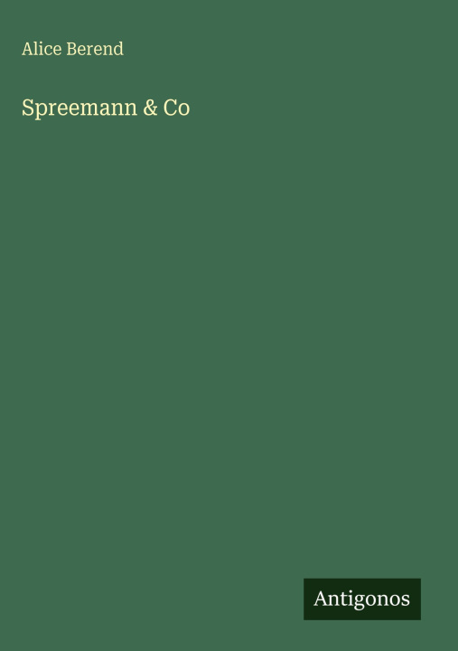 Kniha Spreemann & Co Alice Berend