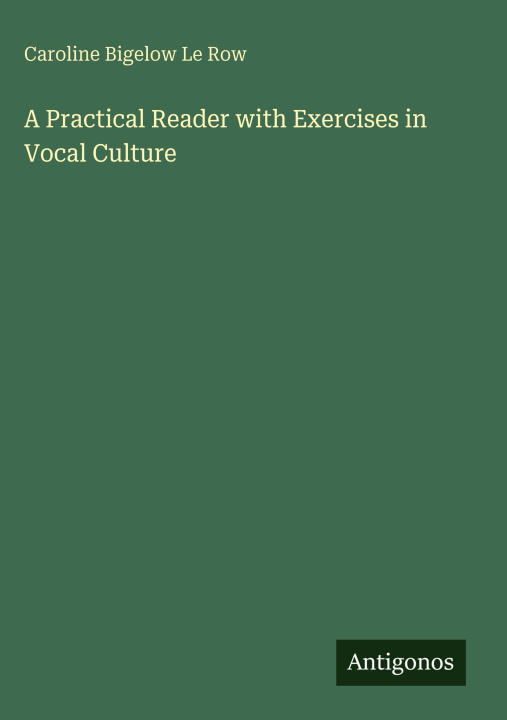 Kniha A Practical Reader with Exercises in Vocal Culture 