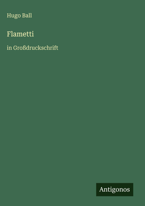 Könyv Flametti Hugo Ball