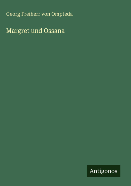 Boek Margret und Ossana Georg Freiherr von Ompteda