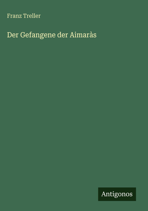 Kniha Der Gefangene der Aimaràs Franz Treller