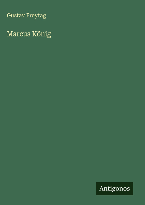 Knjiga Marcus König Gustav Freytag