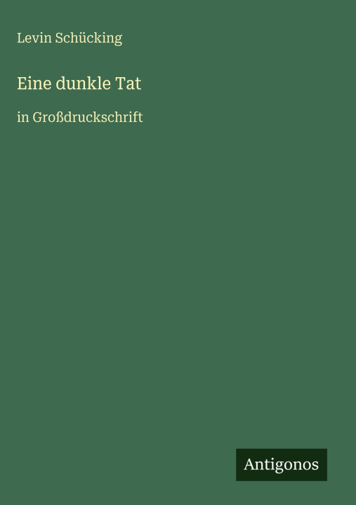 Kniha Eine dunkle Tat Levin Schücking