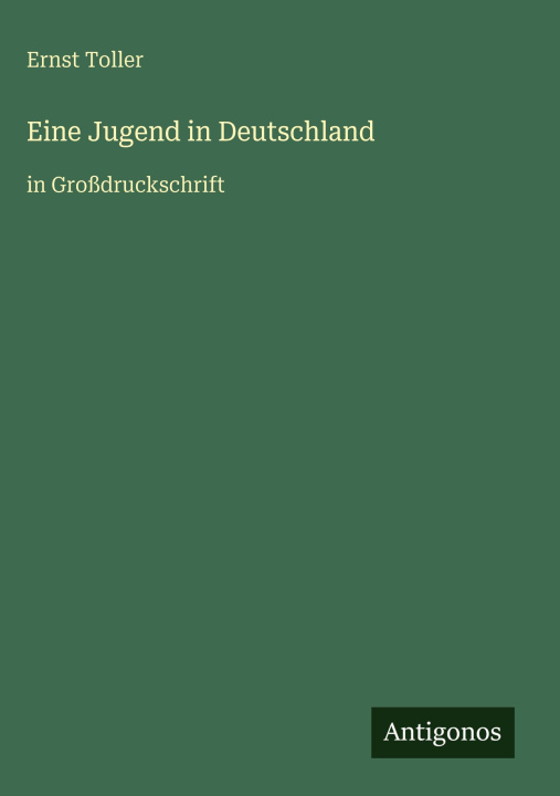 Kniha Eine Jugend in Deutschland Ernst Toller