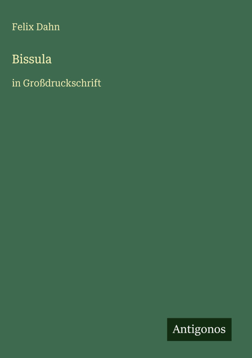 Kniha Bissula Felix Dahn