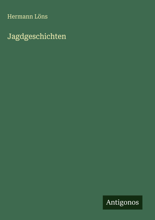 Kniha Jagdgeschichten Hermann Löns
