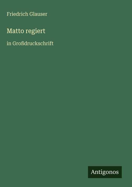 Knjiga Matto regiert Friedrich Glauser