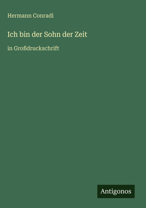 Kniha Ich bin der Sohn der Zeit Hermann Conradi
