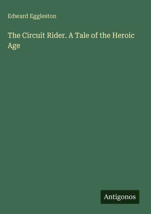 Libro The Circuit Rider. A Tale of the Heroic Age 