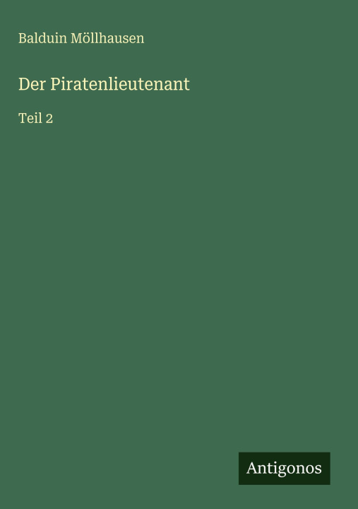 Kniha Der Piratenlieutenant Balduin Möllhausen