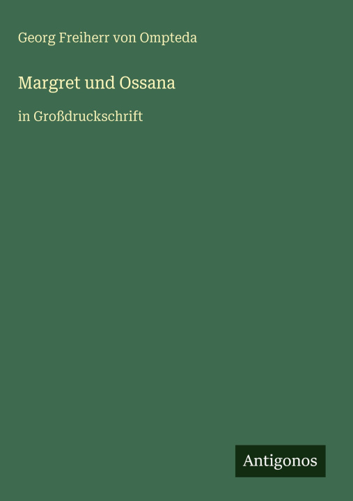 Kniha Margret und Ossana Georg Freiherr von Ompteda