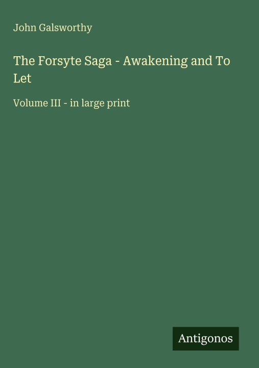 Kniha The Forsyte Saga - Awakening and To Let 