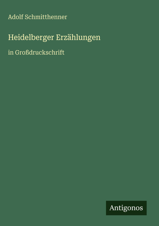 Kniha Heidelberger Erzählungen Adolf Schmitthenner