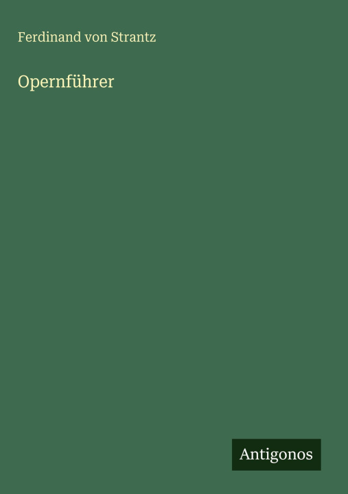 Kniha Opernführer Ferdinand von Strantz