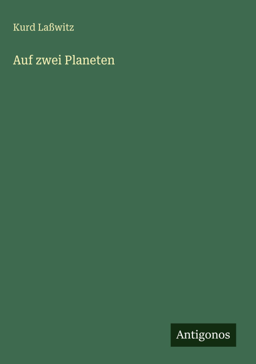 Kniha Auf zwei Planeten Kurd Laßwitz
